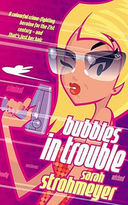 Bubbles In Trouble (Bubbles Yablonsky, #2)