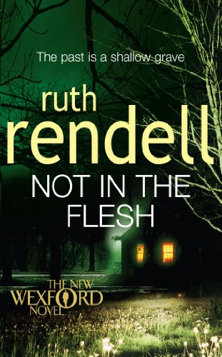 Not in the Flesh (Inspector Wexford, #21)