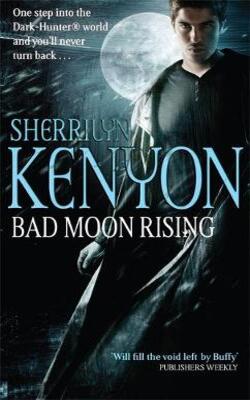 Bad Moon Rising (Dark-Hunter, #14; Were-Hunter, #6; Hellchaser, #3)