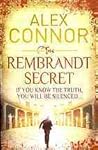 The Rembrandt Secret. Alex Connor