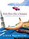 Fruit Flies Like a Banana : England by Canal and Classic Car