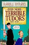 Even More Terrible Tudors (Horrible Histories, #15)