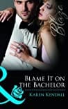 Blame It on the Bachelor