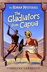 The Gladiators from Capua (The Roman Mysteries, #8)