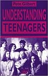 Understanding Teenagers
