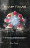 The Inner Work Path: A Foundation for Meditative Practice in the Light of Anthroposophy