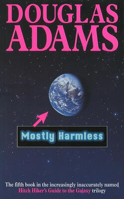 Mostly Harmless (Hitchhiker's Guide, #5)