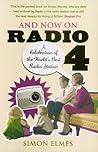 And Now on Radio 4: A Celebration of the World's Best Radio Station