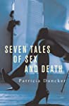 Seven Tales of Sex and Death