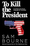 To Kill the President (Maggie Costello, #3)
