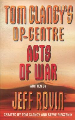 Acts of War (Tom Clancy's Op-Center, #4)