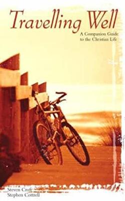 Travelling Well: A Companion Guide to the Christian Faith
