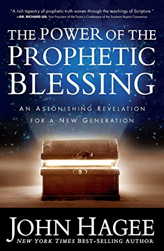Power Of The Prophetic Blessing - An Astonishing Revelation For A New Generation