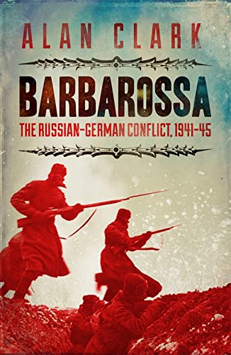 Barbarossa: The Russian German Conflict 1941-1945