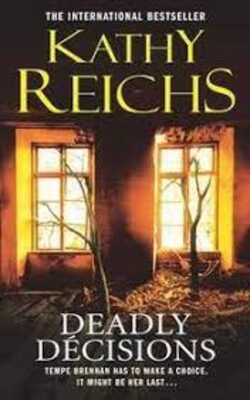 Deadly Decisions (Temperance Brennan, #3)