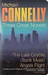 The Last Coyote / Trunk Music / Angels Flight (Harry Bosch, #4-6)