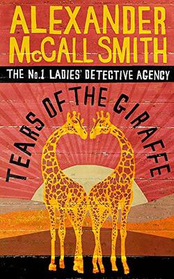 Tears of the Giraffe (No. 1 Ladies' Detective Agency #2)