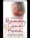 Mummy, Come Home: A Brutal Kidnapping, a Terrified Prisoner, a Mother Desperate to Reach Her Children