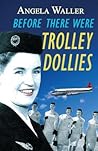 Before They Were Trolley Dollies