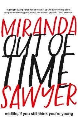 Out of Time: Midlife, If You Still Think Youre Young