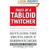 Tales of a Tabloid Twitcher