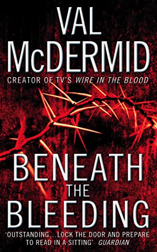 Beneath The Bleeding (Tony Hill & Carol Jordan, #5)