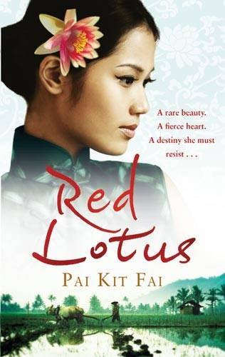 Red Lotus: A Rare Beauty. A Fierce Heart. A Destiny She Must Resist