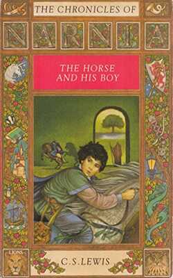 The Chronicles of Narnia - the Horse and His boy