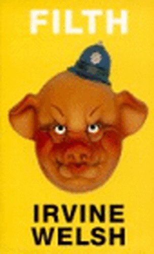 Filth by Irvine Welsh