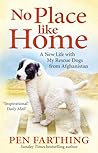 No Place Like Home: A New Beginning with the Dogs of Afghanistan