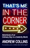 Thats Me in the Corner: Adventures of an ordinary boy in a celebrity world