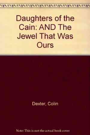 Daughters Of The Cain: And The Jewel That Was Ours