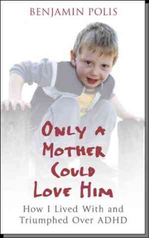 Only A Mother Could Love Him