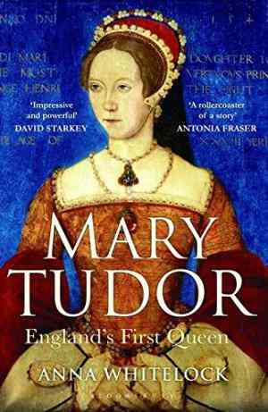 Mary Tudor: Englands First Queen