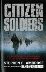 Citizen Soldiers by Stephen E. Ambrose