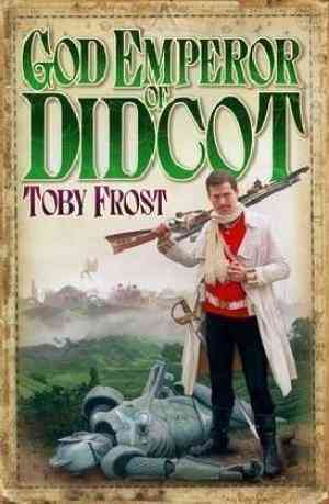 God Emperor of Didcot (Chronicles of Isambard Smith, #2)