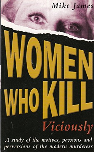Women Who Kill Viciously