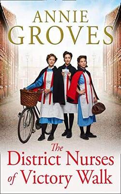The District Nurses of Victory Walk (Book 1) by Groves, Annie