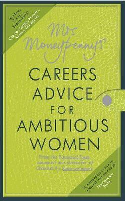 Mrs Moneypennys Careers Advice for Ambitious Women