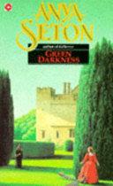 Green Darkness by Anya Seton