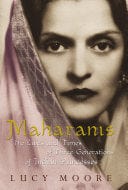 Maharanis: The Lives and Times of Three Generations of Indian Princesses