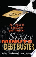 Sixty Minute Debt Buster: An Hour To Transform Your Finances