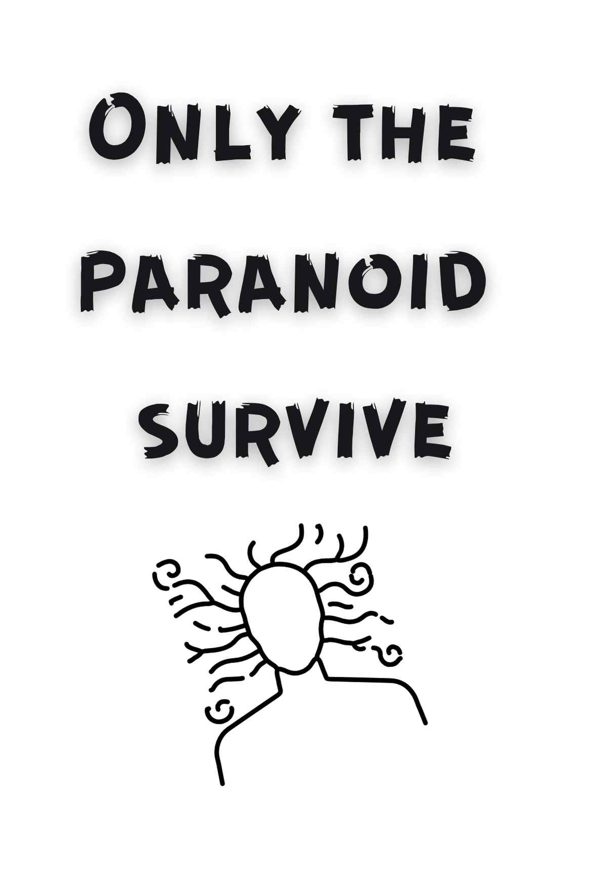Only the paranoid