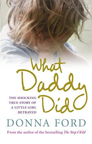 What Daddy Did: The Shocking true story