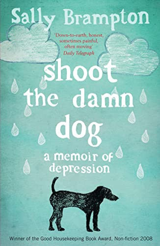 Shoot The Damn Dog A Memoir Of Depression