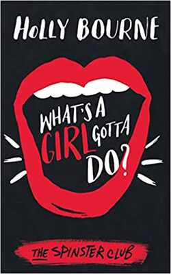 What's a Girl Gotta Do? (The Spinster Club, #3)