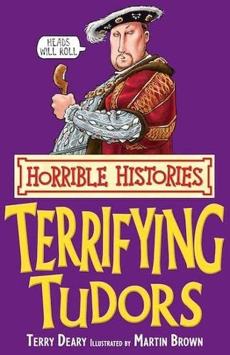 Terrifying Tudors (Horrible History)