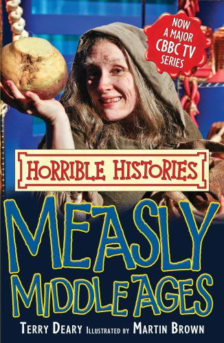 Measly Middle Ages (Horrible Histories, TV Tie-Ins)