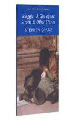 Maggie: A Girl of the Streets & Other Stories (Wordsworth Classics)