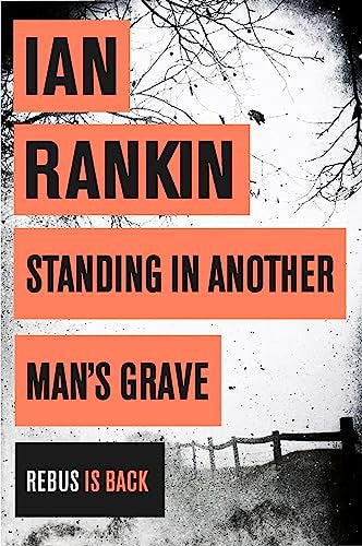 Standing in Another Man's Grave (Inspector Rebus, #18)